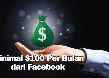 Cara Mendapatkan Minimal $100 Per Bulan dari Facebook