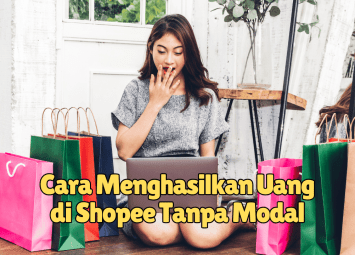 Cara Menghasilkan Uang di Shopee Tanpa Modal
